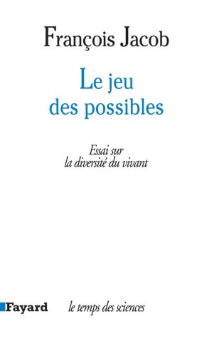 Le jeu des possibles : Essai sur la diversite du vivant