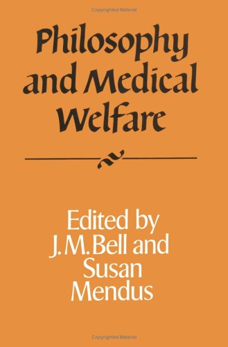 Philosophy and Medical Welfare (Royal Institute of Philosophy Supplements)