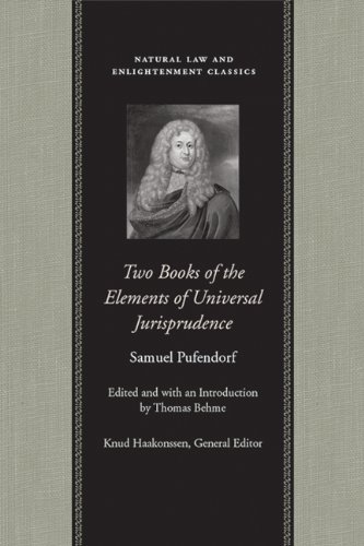 Two Books of the Elements of Universal Jurisprudence (Natural Law and Enlightenment Classics)