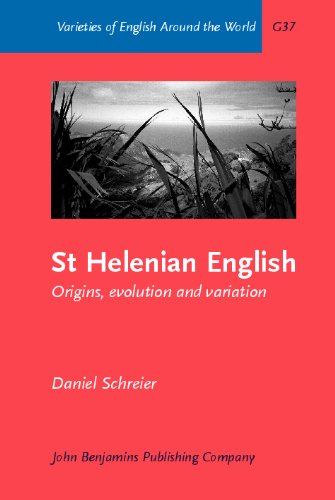 St Helenian English: Origins, evolution and variation (Varieties of English Around the World)