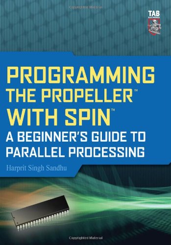 Programming the Propeller with Spin: A Beginner's Guide to Parallel Processing (Tab Electronics)