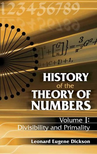 History of the Theory of Numbers, Volume I: Divisibility and Primality (History of the Theory of Numbers)