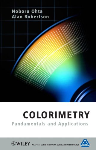 Colorimetry: Fundamentals and Applications (The Wiley-IS&T Series in Imaging Science and Technology)
