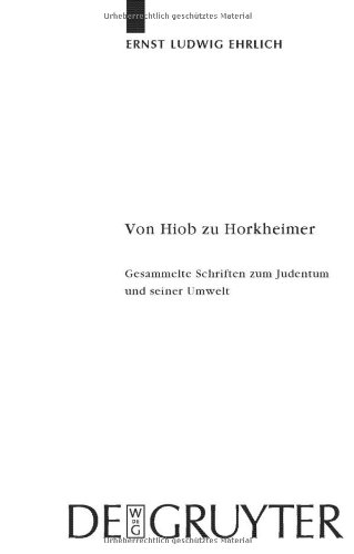 Von Hiob zu Horkheimer: Gesammelte Schriften zum Judentum und seiner Umwelt