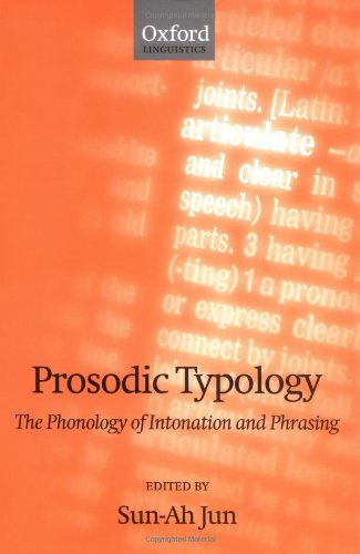 Prosodic Typology: The Phonology of Intonation and Phrasing (Oxford Linguistics)