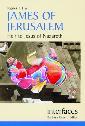 James of Jerusalem: Heir to Jesus of Nazareth (Interfaces Series)