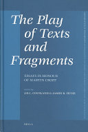 The Play of Texts and Fragments: Essays in Honour of Martin Cropp