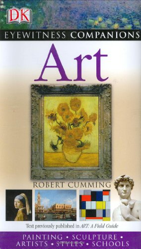 Art: Paintings, Sculpture, Artists, Styles, Schools (EYEWITNESS COMPANION GUIDES)