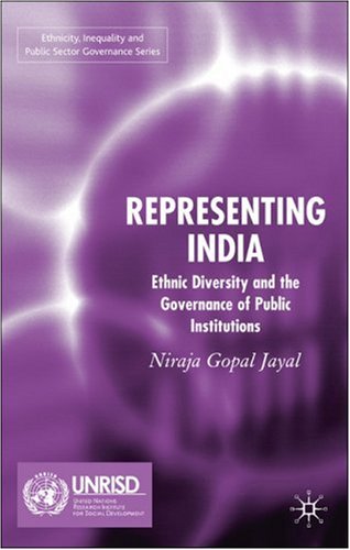 Representing India: Ethnic Diversity and the Governance of Public Institutions (Ethnicity, Inequality and Public Sector Governance)