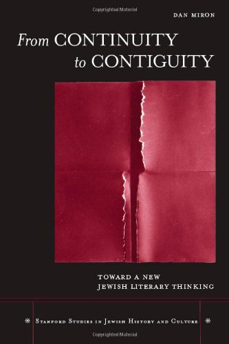 From Continuity to Contiguity: Toward a New Jewish Literary Thinking (Stanford Studies in Jewish History and C)