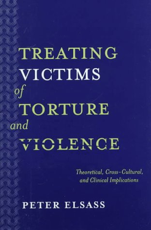Treating Victims of Torture and Violence: Theoretical Cross-Cultural, and Clinical Implications