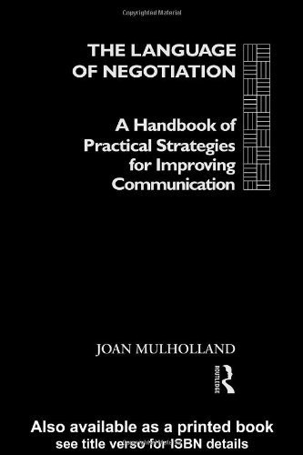 The Language of Negotiation: A Handbook of Practical Strategies for Improving Communication