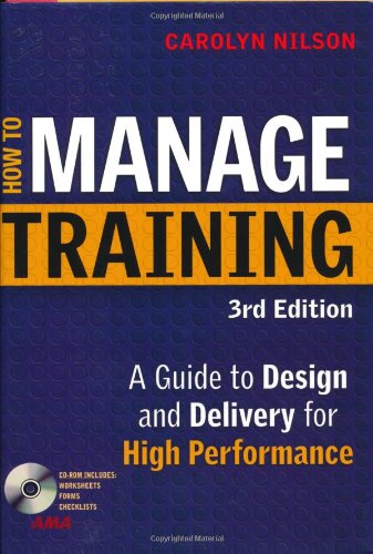 How to Manage Training: A Guide to Design and Delivery for High Performance