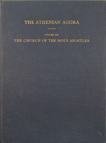 The Church of the Holy Apostles (The Athenian Agora 20)