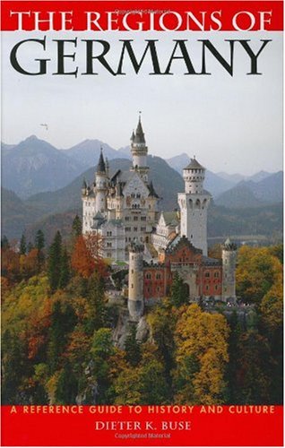 The Regions of Germany: A Reference Guide to History and Culture