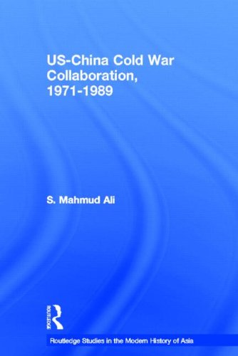 US-China Cold War Collaboration: 1971-1989 (Routledgecurzon Studies in the Modern History of Asia)