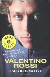 Pensa se non ci avessi provato. Valentino Rossi: L'autobiografia