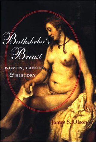 Bathsheba's Breast: Women, Cancer, and History