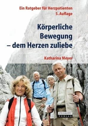 Korperliche Bewegung - dem Herzen zuliebe: Ein Ratgeber fur Herzpatienten, 5. Auflage (German Edition)