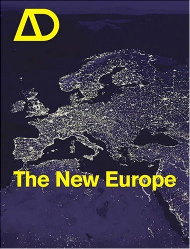 The New Europe (Architectural Design May June 2006, Vol. 76, No. 3)