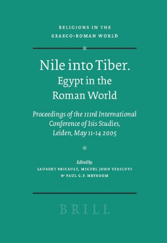 Nile into Tiber. Egypt in the Roman World: Proceedings of the IIIrd International Conference of Isis Studies (Religions in the Graeco-Roman World)