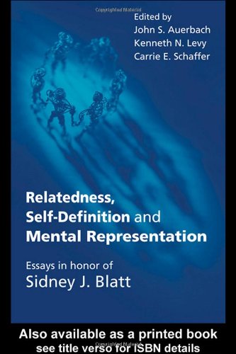 Relatedness, Self-Definition and Mental Representation: Essays in Honor of Sidney J. Blatt