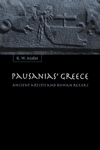 Pausanias' Greece: Ancient Artists and Roman Rulers