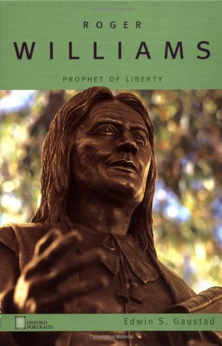 Roger Williams: Prophet of Liberty (Oxford Portraits)