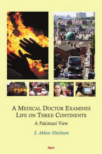 A Medical Doctor Examines Life on Three Continents, A Pakistani View