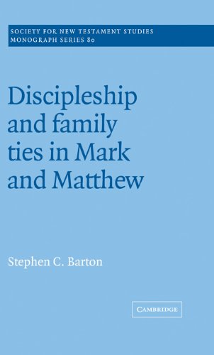 Discipleship and Family Ties in Mark and Matthew (Society for New Testament Studies Monograph Series)