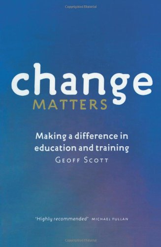 Change Matters: Making a Difference in Education and Training