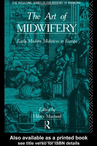 The Art of Midwifery (Wellcome Institute Series in the History of Medicine)