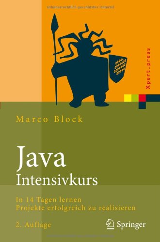 Java-Intensivkurs: In 14 Tagen lernen Projekte erfolgreich zu realisieren (Xpert.Press)