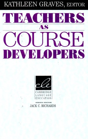 Teachers as Course Developers (Cambridge Language Education)