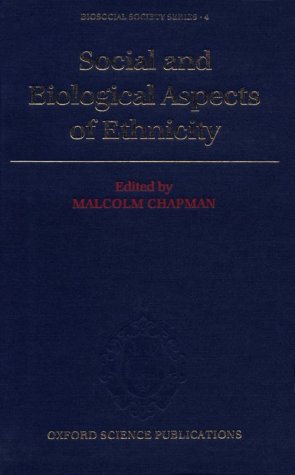 Social and Biological Aspects of Ethnicity (Biosocial Society, vol. 4)
