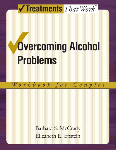 Overcoming Alcohol Problems: A Couples-Focused Program Workbook (Treatments That Work)