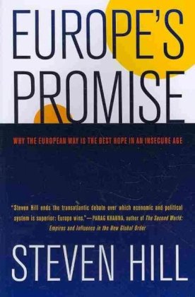 Europe's Promise: Why the European Way Is the Best Hope in an Insecure Age