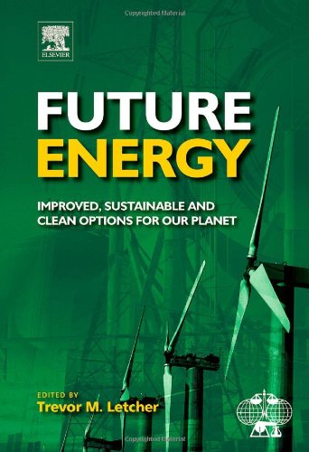 Future Energy: Improved, Sustainable and Clean Options for our Planet