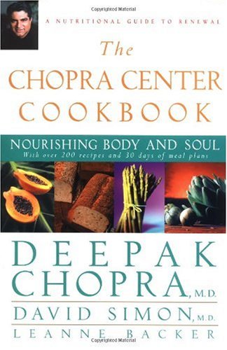 The Chopra Center Cookbook: Nourishing Body and Soul