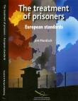 The Treatment of Prisoners-european Standards, 2006 (Penal Law and Criminology)