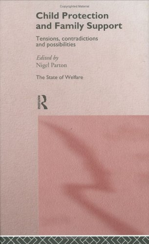 Child Protection and Family Support: Tensions, Contradictions and Possibilities (State of Welfare)