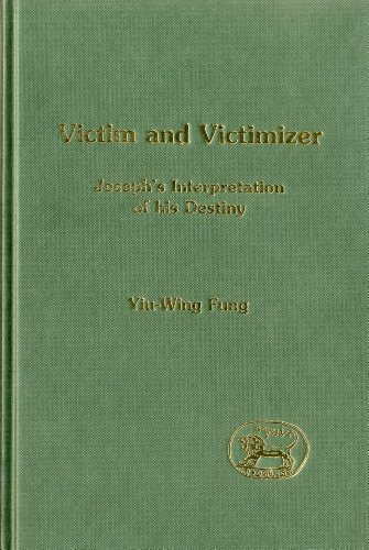 Victim and Victimizer: Joseph's Interpretation of His Destiny (JSOT Supplement Series)