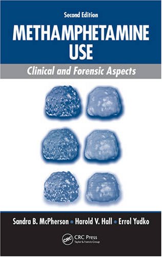 Methamphetamine Use: Clinical and Forensic Aspects, Second Edition (Pacific Institute Series on Forensic Psychology)
