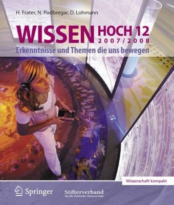 Wissen Hoch 12: Erkenntnisse und Themen die uns bewegen 2007 2008 (German Edition)