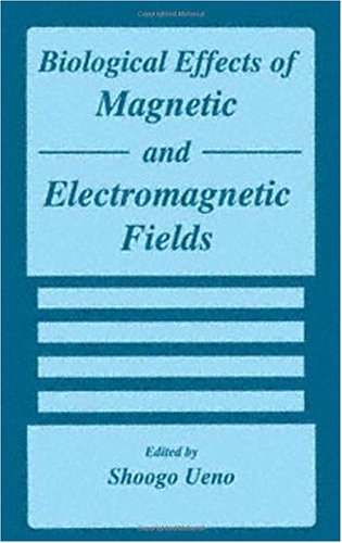 Biological Effects of Magnetic and Electromagnetic Fields (The Language of Science)