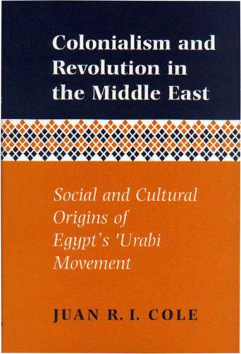 Colonialism and Revolution in the Middle East: Social and Cultural Origins of Egypt's Urabi Movement