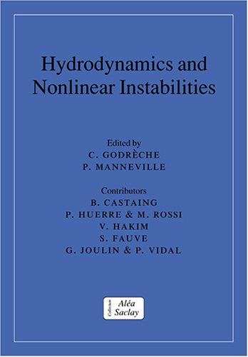 Hydrodynamics and Nonlinear Instabilities (Collection Alea-Saclay: Monographs and Texts in Statistical Physics)