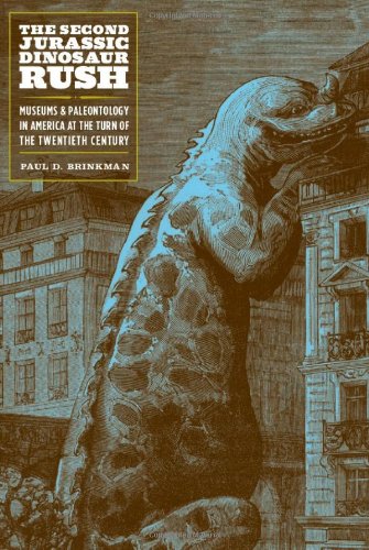 The Second Jurassic Dinosaur Rush: Museums and Paleontology in America at the Turn of the Twentieth Century