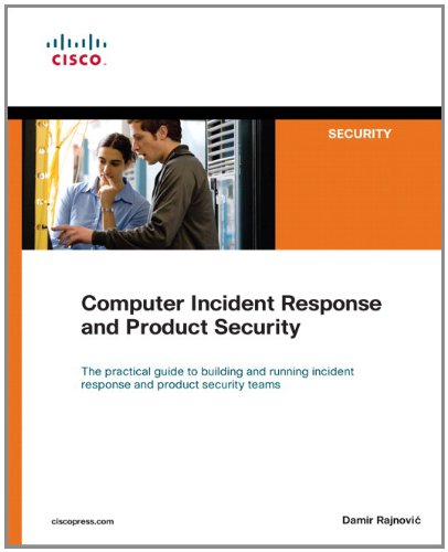 Computer Incident Response and Product Security (Networking Technology: Security)