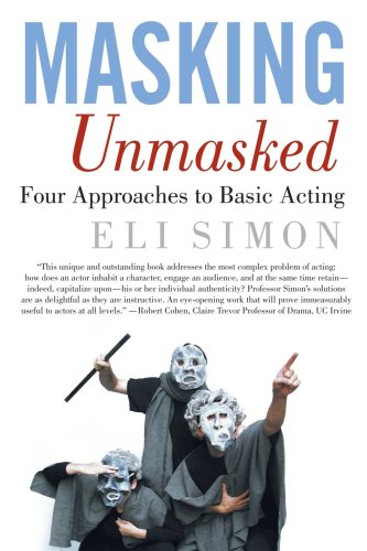 Masking Unmasked: Four Approaches to Basic Acting